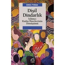 İletişim Yayınları Dişil Dindarlık: Islamcı Kadın Hareketinin Dönüşümü