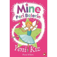 Beyaz Balina Yayınları Mine Peri Balerin- 1 - Yeni Kız