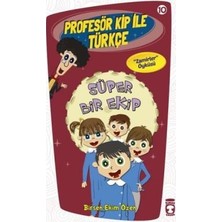Timaş Çocuk Profesör Kip ile Türkçe 10 - Süper Bir Ekip