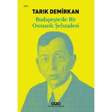 Yapı Kredi Yayınları Tarık Demirkan Budapeşte’de Bir Osmanlı Şehzadesi Ciltsiz 216 Sayfa Tarih Romanı