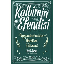 Gülce Kitap Kalbimin Efendisi - Peygamberimizin Medine Dönemi