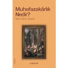 Liberte Yayınları Muhafazakarlık Nedir?
