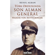 Timaş Yayınları Türk Ordusunda Son Alman General (1933-1939): Hilmar Von Mittelberger