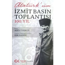 Cumhuriyet Kitapları Atatürk'ün Izmit Basın Toplantısı 100. Yıl