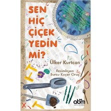 Abm Yayınevi Sen Hiç Çiçek Yedin Mi?
