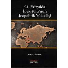 Astana Yayınları 21. Yüzyılda Ipek Yolu’nun Jeopolitik Yükselişi