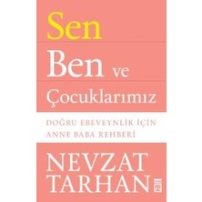 Timaş Yayınları Sen Ben ve Çocuklarımız Nevzat Tarhan Doğru Ebeveynlik İçin Anne Baba Rehberi