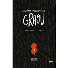Ketebe Yayınları Kocaman Kalpli Huysuz Graou ( Ciltli )