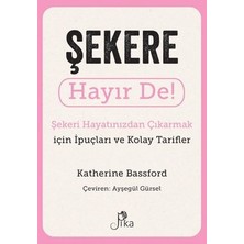 Pika Yayınevi Şekere Hayır De! Şekeri Hayatınızdan Çıkarmak Için Ipuçları ve Kolay Tarifler