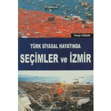 Orion Kitabevi Türk Siyasal Hayatında Seçimler ve Izmir
