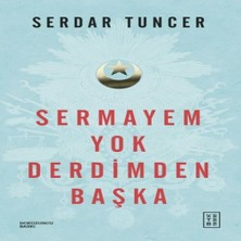 Sermayem Derdimden Başka