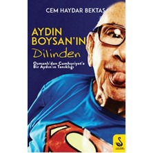 Siyah Kuğu Aydın Boysan'ın Dilinden-Osmanlı'dan Cumhuriyet'e Bir Aydın Tanıklığı