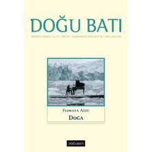 Doğu Batı Dergileri Doğu Batı Düşünce Dergisi Sayı: 83 Floraya Ağıt: Doğa