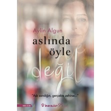 İnkılap Kitabevi Aslında Öyle Değil Aylin Algun 352 Sayfa Ciltsiz Türkçe Yayın