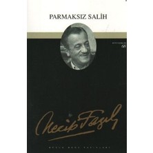 Büyük Doğu Yayınları Parmaksız Salih : 51 - Necip Fazıl Bütün Eserleri