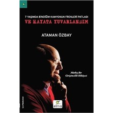 Elma Yayınevi Yedi Yaşımda Bindiğim Kamyonun Frenleri Patladı ve Hayata Yuvarlandım