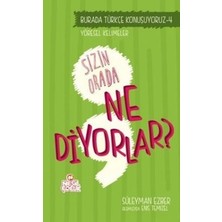 Nesil Çocuk Yayınları Burada Türkçe Konuşuyoruz 4: Sizin Orda Ne Diyorlar?