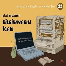 Kırmızı Ada Yayınları Bilgi Hazinesi Bilgisayarın Icadı - Çocuklar Için Kaşifler ve Mucitler Serisi 11