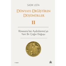 Kafka Yayınevi Dünyayı Değiştiren Düşünürler 2 - Rönesans'tan Aydınlanma'ya Yeni Bir Çağın Doğuşu