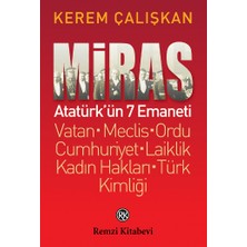 Remzi Kitabevi Miras: Atatürk’ün 7 Emaneti Vatan - Meclis – Ordu - Cumhuriyet – Laiklik - Kadın Hakları - Türk Kimliği