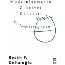 Timaş Yayınları Modernleşmenin Zihniyet Dünyası: Bir Tanpınar Fetişizmi