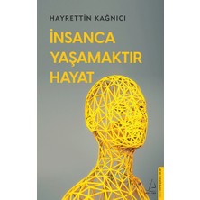 Destek Yayınları Insanca Yaşamaktır Hayat
