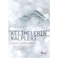 Profil Kitap Yayınevi'nden Sadık Yalsızuçanlar'ın Kelimelerin Kalpleri Eseri ile Duygusal Bir Yolculuk