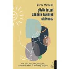 Destek Yayınları Çözün Ipleri Sabahın Sahibine Gidiyoruz