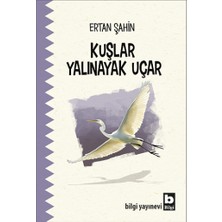 Bilgi Yayınevi Kuşlar Yalınayak Uçar