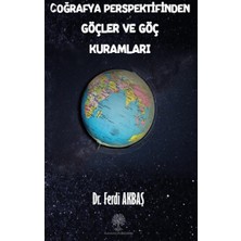 Platanus Publishing Coğrafya Perspektifinden Göçler ve Göç Kuramları