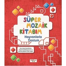 Yediveren Çocuk Süper Mozaik Kitabım - Hayvanlarla Dostum