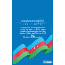 Platanus Publishing Azərbaycanda Psixologiya Elminin Dünəni, Bu Günü Və Gələcək Inkişaf Perspektivləri: Problemlər; Vəzifələr; Şərhlər - Xx Əsr Və Xxı Əsrin 20-Ci Illəri
