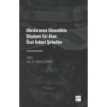 Gazi Kitabevi Uluslararası Güvenlikte Büyüyen Gri Alan : Özel Askeri Şirketler