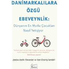 Koridor Yayıncılık Danimarkalılara Özgü Ebeveynlik - Dünyanın En Mutlu Çocukları Nasıl Yetişiyor - Jessica Joelle Alexander ve Iben Dissing Sandahl