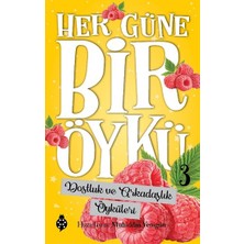 Uğurböceği Yayınları Her Güne Bir Öykü - 3 Dostluk ve Arkadaşlık Öyküleri