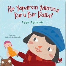 Turkuvaz Kitap Ne Yaparsın Yalnızca Kuru Bir Dalla?