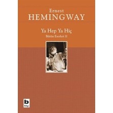 Ernest Hemingway'in Bilgi Yayınevi'nden Ya Hep Ya Hiç 244 Sayfa Ciltsiz Kitap