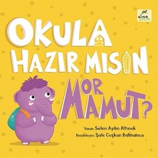 Elma Çocuk Okula Hazır Mısın Mor Mamut? (Ciltli)