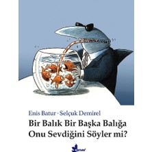 Çınar Yayınları Bir Balık Bir Başka Balığa Onu Sevdiğini Söyler Mi?