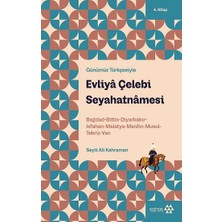 Yeditepe Yayınevi Evliya Çelebi Seyahatnamesi 4.kitap - Günümüz Türkçesiyle