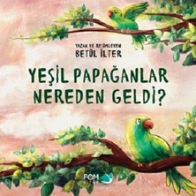 Fom Kitap Yeşil Papağanlar Nereden Geldi?