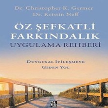 Alvera Öz Şefkatli Farkındalık Uygulama Rehberi - Duygusal Iyileşmeye Giden Yol