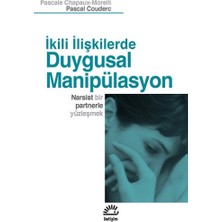 İletişim Yayınları Duygusal Manipülasyon: Narsist Partnerle Yüzleşmek Yazar Pascale-Chapaux Morelli-Pascal Coudrec Ciltsiz 182 Sayfa