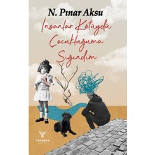 Theseus Yayınevi Insanlar Kötüydü Çocukluğuma Sığındım