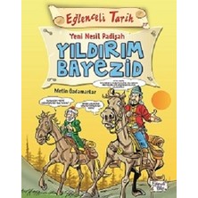 Eğlenceli Bilgi Yayınları Eğlenceli Tarih - Yeni Nesil Padişah Yıldırım Bayezid