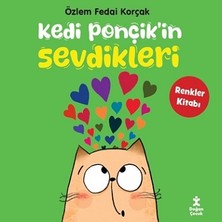 Doğan Çocuk Kedi Ponçik'in Sevdikleri - Renkler Kitabı