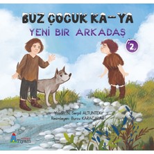Tiyam Yayınevi Buz Çocuk Ka-Ya Yeni Bir Arkadaş 2
