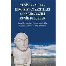 BilgeSu Yayıncılık Yenisey-Altay-Kırgızistan Yazıtları ve Kağıda Yazılı Runik Belgeler