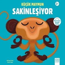 1001 Çiçek Kitaplar Küçük Maymun Sakinleşiyor - Merhaba Küçük Deha