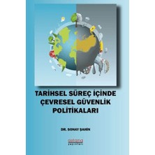 Astana Yayınları Tarihsel Süreç Içinde Çevresel Güvenlik Politikaları